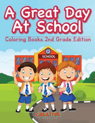 Książka Great Day at School - Coloring Books 2nd Grade Edition CREATIVE PLAYBOOKS