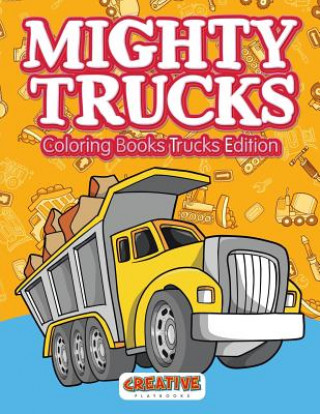 Książka Mighty Trucks Coloring Books Trucks Edition CREATIVE PLAYBOOKS