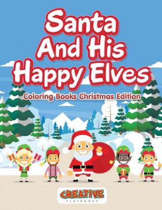 Knjiga Santa and His Happy Elves - Coloring Books Christmas Edition CREATIVE PLAYBOOKS