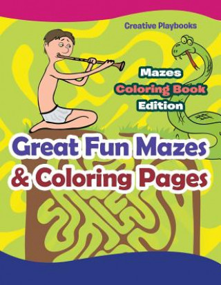 Kniha Great Fun Mazes & Coloring Pages - Mazes Coloring Book Edition CREATIVE PLAYBOOKS