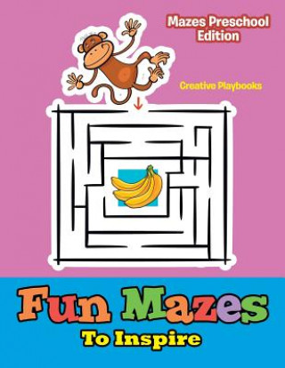 Carte Fun Mazes to Inspire - Mazes Preschool Edition CREATIVE PLAYBOOKS