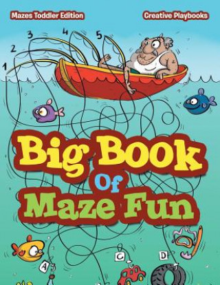 Carte Big Book Of Maze Fun - Mazes Toddler Edition CREATIVE PLAYBOOKS