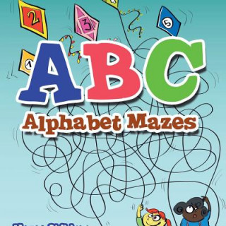 Kniha ABC Alphabet Mazes - Mazes Children Edition CREATIVE PLAYBOOKS