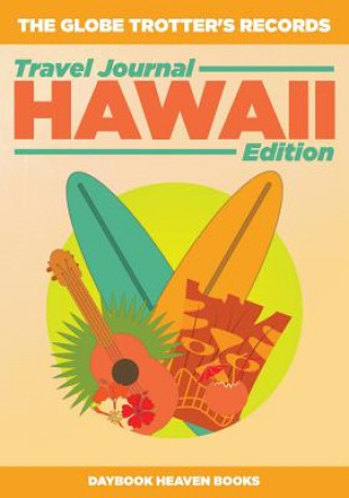 Carte Globe Trotter's Records - Travel Journal Hawaii Edition DAYBOOK HEAVEN BOOKS