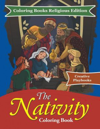 Kniha Nativity Coloring Book - Coloring Books Religious Edition CREATIVE PLAYBOOKS