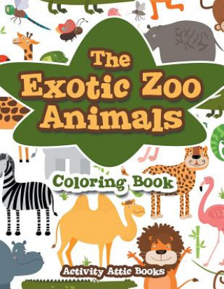 Kniha Exotic Zoo Animals Coloring Book ACTIVITY ATTIC BOOKS