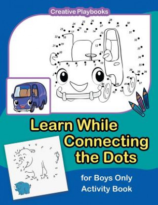 Libro Learn While Connecting the Dots for Boys Only Activity Book CREATIVE PLAYBOOKS