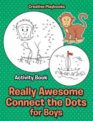 Kniha Really Awesome Connect the Dots for Boys Activity Book CREATIVE  PLAYBOOKS