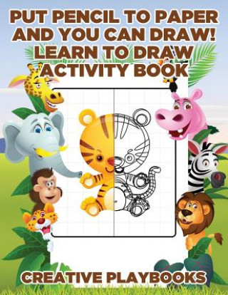 Carte Put Pencil to Paper and You Can Draw! Learn to Draw Activity Book CREATIVE PLAYBOOKS