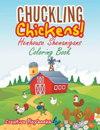 Carte Chuckling Chickens! Henhouse Shenanigans Coloring Book CREATIVE  PLAYBOOKS