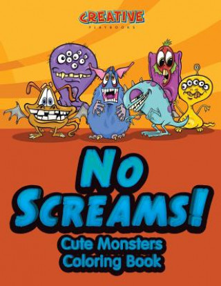 Book No Screams! Cute Monsters Coloring Book CREATIVE PLAYBOOKS