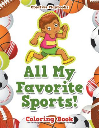 Book All My Favorite Sports! Coloring Book CREATIVE PLAYBOOKS
