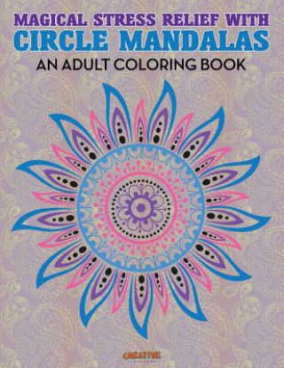 Könyv Magical Stress Relief with Circle Mandalas ACTIVITY ATTIC  BOOK