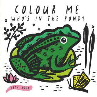 Könyv Colour Me: Who's in the Pond? Surya Sajnani