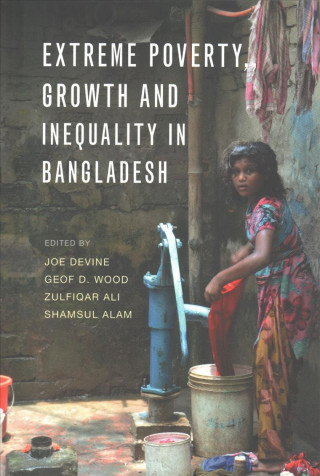 Kniha Extreme Poverty, Growth and Inequality in Bangladesh 