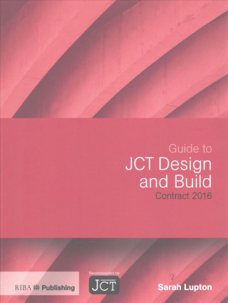 Книга Guide to JCT Design and Build Building Contract Sarah Lupton