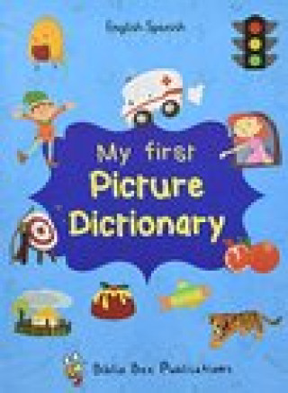 Kniha My First Picture Dictionary: English-Spanish with Over 1000 Words Maria Watson