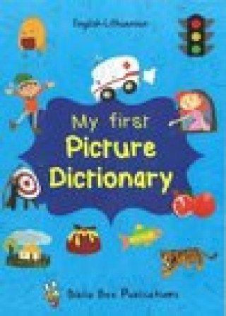 Carte My First Picture Dictionary English-Lithuanian: Over 1000 Words Maria Watson