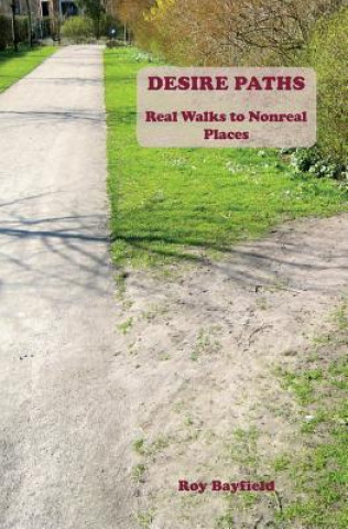 Kniha Desire Paths Roy Bayfield