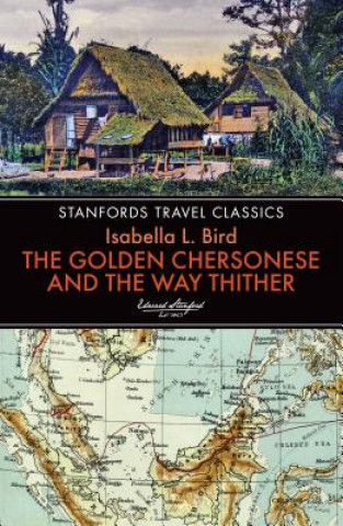 Carte Golden Chersonese and the Way Thither ISABELLA L. BIRD