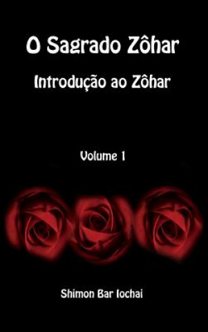 Könyv O Sagrado Zohar - Introducao ao Zohar - Volume 1 SHIMON BAR IOCHAI