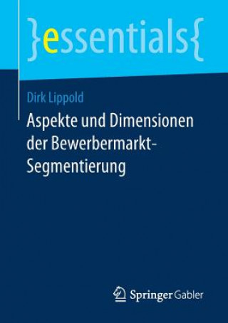 Książka Aspekte und Dimensionen der Bewerbermarkt-Segmentierung Dirk Lippold