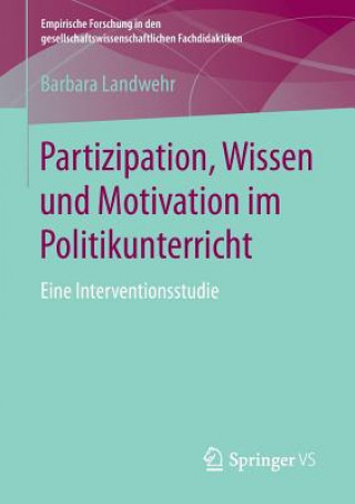 Kniha Partizipation, Wissen Und Motivation Im Politikunterricht Barbara Landwehr