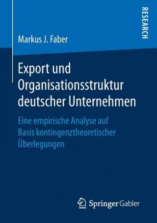 Книга Export Und Organisationsstruktur Deutscher Unternehmen Markus J. Faber
