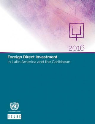 Kniha Foreign direct investment in Latin America and the Caribbean 2016 United Nations: Economic Commission for Latin America and the Caribbean