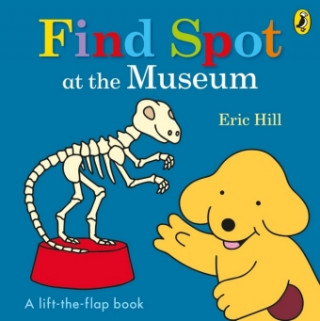 Kniha Find Spot at the Museum Eric Hill