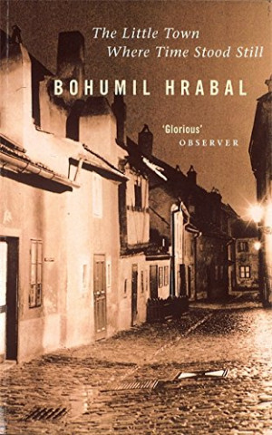 Książka Little Town Where Time Stood Still Bohumil Hrabal