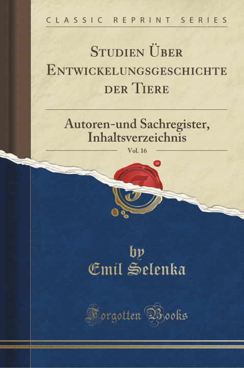 Kniha Studien Über Entwickelungsgeschichte der Tiere, Vol. 16 Emil Selenka