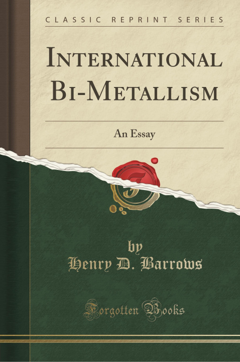 Carte International Bi-Metallism Henry D. Barrows