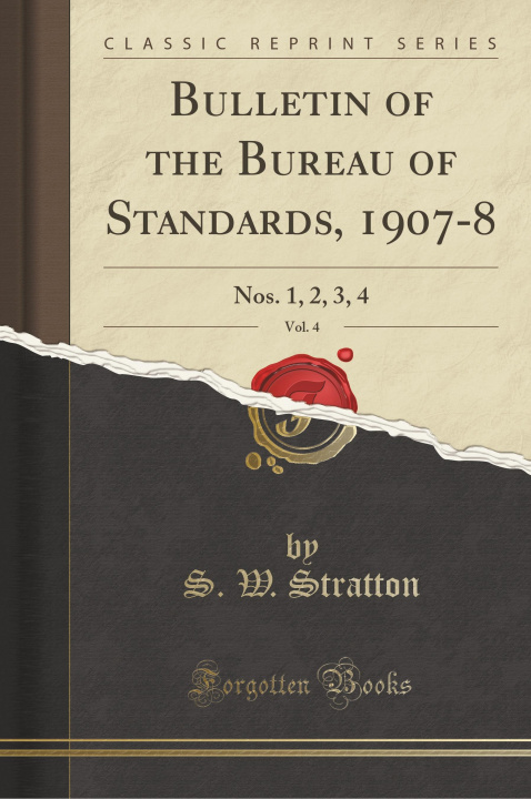 Kniha Bulletin of the Bureau of Standards, 1907-8, Vol. 4 S. W. Stratton