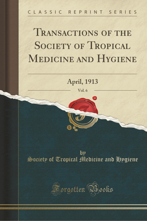 Kniha Transactions of the Society of Tropical Medicine and Hygiene, Vol. 6 Society of Tropical Medicine an Hygiene