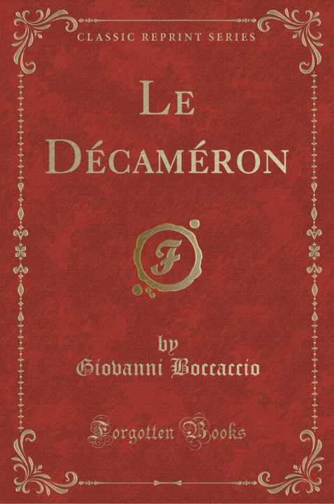 Kniha Le Décaméron (Classic Reprint) Giovanni Boccaccio