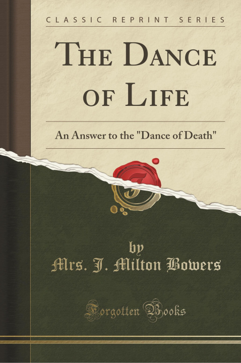 Kniha The Dance of Life Mrs. J. Milton Bowers