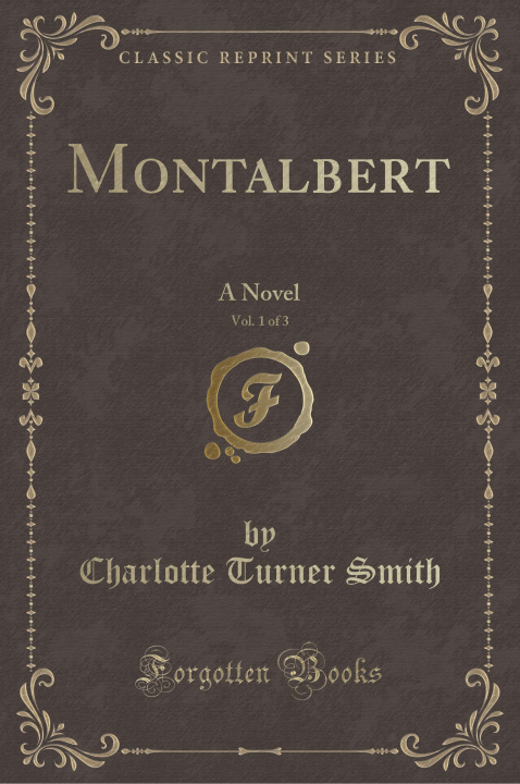 Książka Montalbert, Vol. 1 of 3 Charlotte Turner Smith