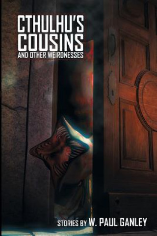 Libro Cthulhu's Cousins and Other Weirdnesses W. Paul Ganley