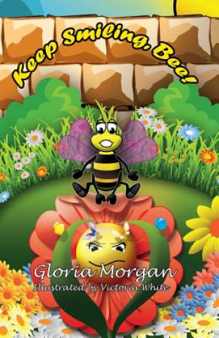 Könyv Keep Smiling, Bee! Gloria Morgan