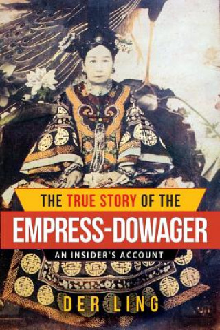 Kniha True Story of the Empress Dowager Der Ling