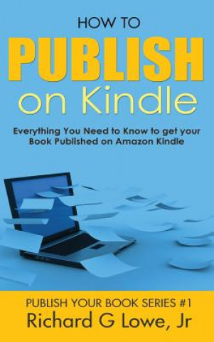 Książka How to Publish on Kindle Richard G Lowe Jr