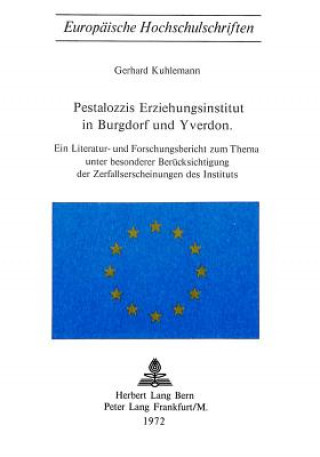 Könyv Pestalozzis Erziehungsinstitut in Burgdorf und Yverdon Gerhard Kuhlemann