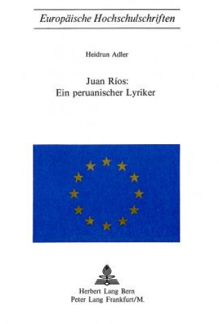 Kniha Juan Rios: ein peruanischer Lyriker Heidrun Adler