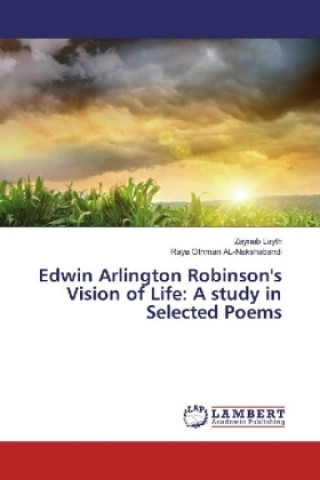 Knjiga Edwin Arlington Robinson's Vision of Life: A study in Selected Poems Zaynab Layth