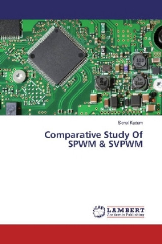 Könyv Comparative Study Of SPWM & SVPWM Sonal Kadam