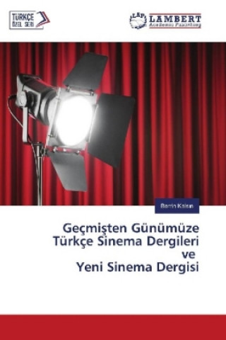 Livre Geçmisten Günümüze Türkçe Sinema Dergileri ve Yeni Sinema Dergisi Berrin Kalsin