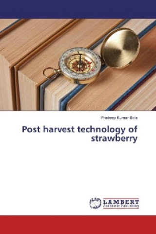 Книга Post harvest technology of strawberry Pradeep Kumar Bola