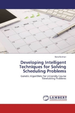 Knjiga Developing Intelligent Techniques for Solving Scheduling Problems Sara Soliman