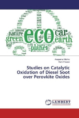 Carte Studies on Catalytic Oxidation of Diesel Soot over Perovkite Oxides Anupama Mishra